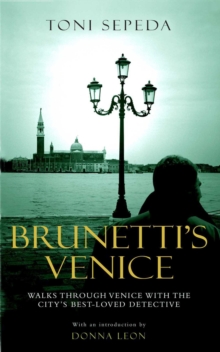 Brunetti's Venice : Walks Through the Novels, Paperback Book Brunetti's Venice : Walks Through the Novels, Paperback Book
