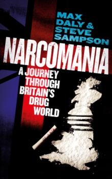 Narcomania : A Journey Through Britain's Drug World, Paperback Book Narcomania : A Journey Through Britain's Drug World, Paperback Book