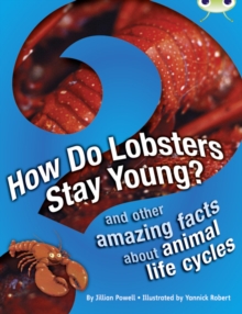 Bug Club Independent Non Fiction Year 3 Brown A How Do Lobsters Stay Young?