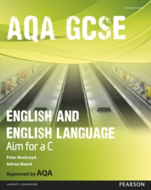 AQA GCSE English and English Language Student Book: Aim for a C, Paperback Book AQA GCSE English and English Language Student Book: Aim for a C, Paperback Book