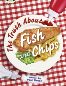 Bug Club Independent Non Fiction Year Two Gold A The Truth About Fish And Chips