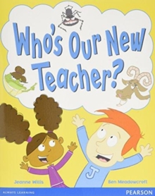 Wordsmith Year 1 Who's Our New Teacher?