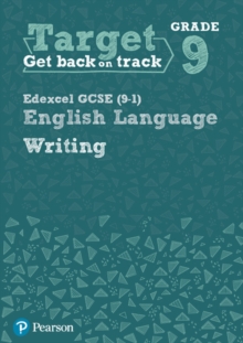 Target Grade 9 Writing Edexcel GCSE (9-1) English Language Workbook : Target Grade 9 Writing Edexcel GCSE (9-1) English Language Workbook