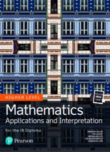 Mathematics Applications and Interpretation for the IB Diploma Higher Level