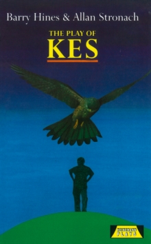 The Play Of Kes, Hardback Book The Play Of Kes, Hardback Book