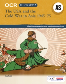 OCR A Level History AS: The USA and the Cold War in Asia 1945-75, Paperback Book OCR A Level History AS: The USA and the Cold War in Asia 1945-75, Paperback Book