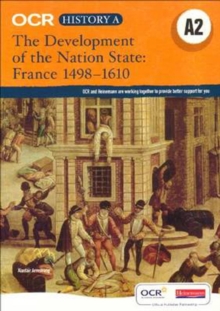 OCR A Level History A2: The Development of the Nation State: France 1498-1610, Paperback Book OCR A Level History A2: The Development of the Nation State: France 1498-1610, Paperback Book