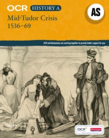 OCR A Level History AS: Mid Tudor Crisis 1536-69, Paperback Book OCR A Level History AS: Mid Tudor Crisis 1536-69, Paperback Book
