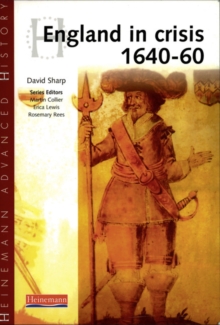 England in Crisis 1640-60, Paperback Book England in Crisis 1640-60, Paperback Book