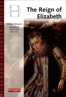 Heinemann Advanced History: Reign of Elizabeth, Paperback Book Heinemann Advanced History: Reign of Elizabeth, Paperback Book