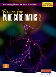 Revise for Advancing Maths for AQA Pure Core Maths 2, Paperback Book Revise for Advancing Maths for AQA Pure Core Maths 2, Paperback Book