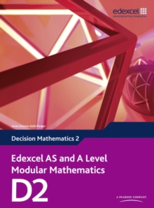 Edexcel AS and A Level Modular Mathematics Decision Mathematics 2 D2, Mixed media product Book Edexcel AS and A Level Modular Mathematics Decision Mathematics 2 D2, Mixed media product Book