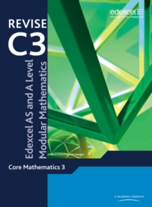 REVISE Edexcel AS and A Level Modular Mathematics Core Mathematics 3, Paperback Book REVISE Edexcel AS and A Level Modular Mathematics Core Mathematics 3, Paperback Book