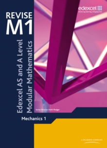 Revise Edexcel AS and A Level Modular Mathematics Mechanics 1, Paperback / softback Book Revise Edexcel AS and A Level Modular Mathematics Mechanics 1, Paperback / softback Book