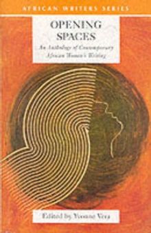 Opening Spaces: Contemporary African Women Writing, Paperback / softback Book Opening Spaces: Contemporary African Women Writing, Paperback / softback Book