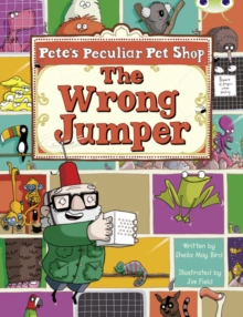 Bug Club Guided Fiction Year Two Purple A Pete's Peculiar Pet Shop: The Wrong Jumper