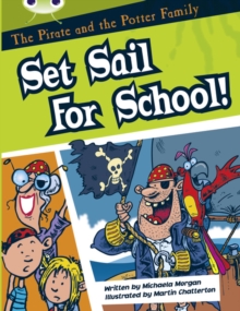 BC White B/2A The Pirate and the Potter Family: Set Sail for School, Paperback / softback Book BC White B/2A The Pirate and the Potter Family: Set Sail for School, Paperback / softback Book
