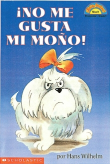 !Hola, Lector! Nivel 1: !No me gusta mi mono! (I Hate My Bow) : (Spanish language edition of Scholastic Reader Level 1: Noodles: I Hate My Bow), Paperback Book !Hola, Lector! Nivel 1: !No me gusta mi mono! (I Hate My Bow) : (Spanish language edition of Scholastic Reader Level 1: Noodles: I Hate My Bow), Paperback Book
