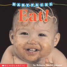 Eat! (Baby Faces Board Book), Board book Book Eat! (Baby Faces Board Book), Board book Book