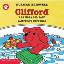 Clifford's Bathtime / Clifford y la hora del bano (Bilingual) : (Bilingual), Board book Book Clifford's Bathtime / Clifford y la hora del bano (Bilingual) : (Bilingual), Board book Book