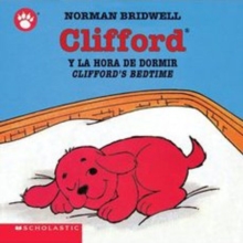Clifford's Bedtime / Clifford y la hora de dormir (Bilingual) : (Bilingual), Board book Book Clifford's Bedtime / Clifford y la hora de dormir (Bilingual) : (Bilingual), Board book Book