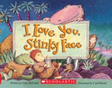 I Love You, Stinky Face, Board book Book I Love You, Stinky Face, Board book Book
