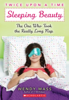 Sleeping Beauty, the One Who Took the Really Long Nap: A Wish Novel (Twice Upon a Time #2) : A WISH Novel, Paperback Book Sleeping Beauty, the One Who Took the Really Long Nap: A Wish Novel (Twice Upon a Time #2) : A WISH Novel, Paperback Book