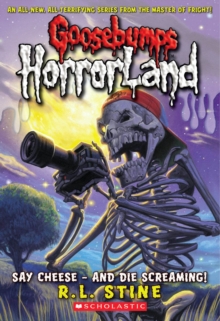 Say Cheese - And Die Screaming! (Goosebumps Horrorland #8), Paperback Book Say Cheese - And Die Screaming! (Goosebumps Horrorland #8), Paperback Book