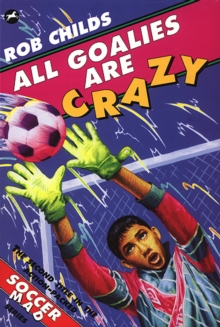 All Goalies Are Crazy, Paperback / softback Book All Goalies Are Crazy, Paperback / softback Book