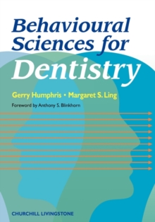 Behavioural Sciences for Dentistry, Paperback / softback Book Behavioural Sciences for Dentistry, Paperback / softback Book