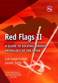 Red Flags II : A guide to solving serious pathology of the spine, Paperback / softback Book Red Flags II : A guide to solving serious pathology of the spine, Paperback / softback Book