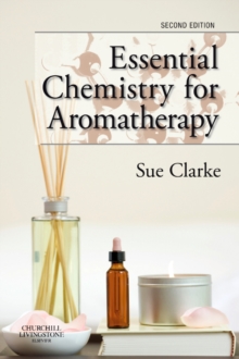 Essential Chemistry for Aromatherapy, Paperback / softback Book Essential Chemistry for Aromatherapy, Paperback / softback Book