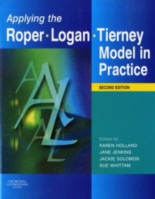 Applying the Roper-Logan-Tierney Model in Practice, Paperback Book Applying the Roper-Logan-Tierney Model in Practice, Paperback Book