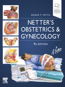 Netter's Obstetrics and Gynecology E-Book : Netter's Obstetrics and Gynecology E-Book