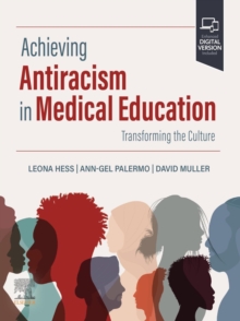 Achieving Antiracism in Medical Education - E-Book : Transforming the Culture