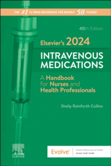 Elsevier's 2024 Intravenous Medications : A Handbook for Nurses and Health Professionals