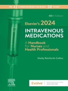 Elsevier's 2024 Intravenous Medications - E-Book : A Handbook for Nurses and Health Professionals