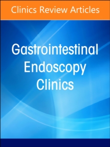 Gastrointestinal Bleeding, An Issue of Gastrointestinal Endoscopy Clinics : Volume 34-2