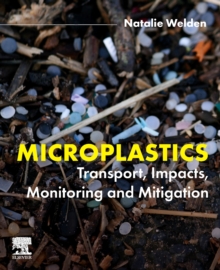 Microplastics : Transport, Impacts, Monitoring and Mitigation