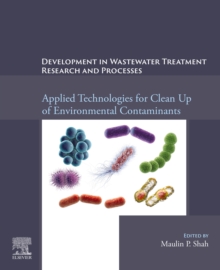 Development in Waste Water Treatment Research and Processes : Applied Technologies for Clean Up of Environmental Contaminants