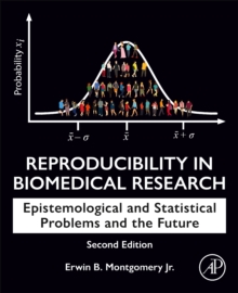 Reproducibility in Biomedical Research : Epistemological and Statistical Problems and the Future