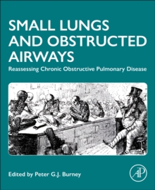 Small Lungs and Obstructed Airways : Reassessing Chronic Obstructive Pulmonary Disease