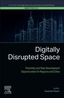 Digitally Disrupted Space : Proximity and New Development Opportunities for Regions and Cities