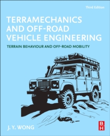 Terramechanics and Off-Road Vehicle Engineering : Terrain Behaviour and Off-Road Mobility