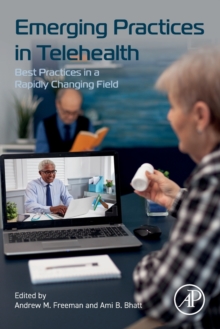 Emerging Practices in Telehealth : Best Practices in a Rapidly Changing Field