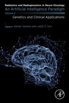 Radiomics and Radiogenomics in Neuro-Oncology : An Artificial Intelligence Paradigm - Volume 2: Genetics and Clinical Applications