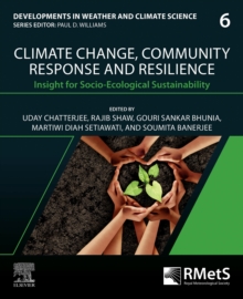 Climate Change, Community Response and Resilience : Insight for Socio-Ecological Sustainability Volume 6