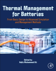 Thermal Management for Batteries : From Basic Design to Advanced Simulation and Management Methods