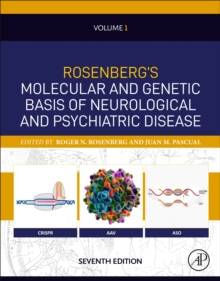 Rosenberg's Molecular and Genetic Basis of Neurological and Psychiatric Disease, Seventh Edition : Volume 1 Volume 1