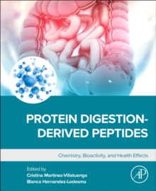 Protein Digestion-Derived Peptides : Chemistry, Bioactivity, and Health Effects